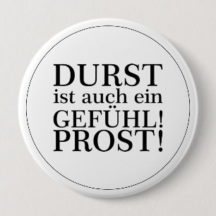 Thirst is also a feeling! Cheers! Black 4 Inch Round Button