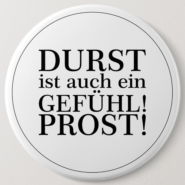 Thirst is also a feeling! Cheers! Black 6 Inch Round Button (Front)