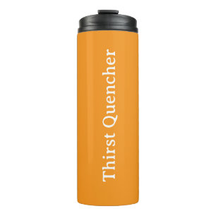 Thirst Quencher Orange  Thermal Tumbler
