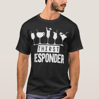 Thirst Response Responder Funny Bartender Mixologi T-Shirt