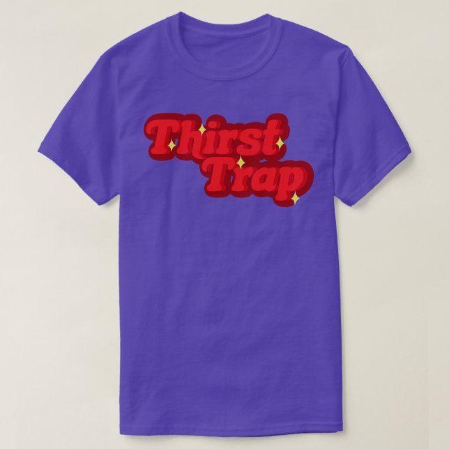 Thirst Trap 1 T-Shirt (Design Front)