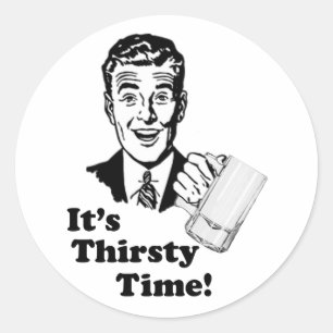 Thirsty Time Stickers