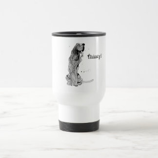 Thirsty? Travel Mug with Bloodhound Design