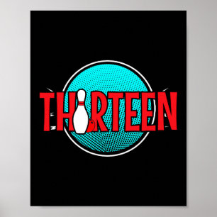 Thirteen Bowling Birthday 13 Years Old Boy Birthda Poster