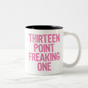 thirteen point freaking one mug