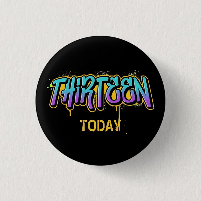 Thirteen Today Birthday 3 Cm Round Badge 1 Inch Round Button (Front)