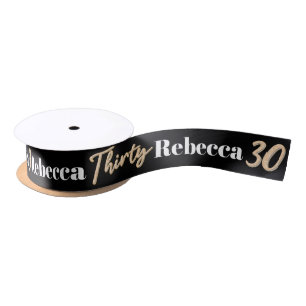 Thirty 30th birthday name black white gold ribbon satin ribbon