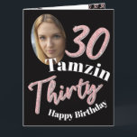 Thirty 30th Birthday photo rose pink daughter Card<br><div class="desc">30 and Thirty glitter style effect script text in rose pink and sliver hues on black birthday card. Personalize this 30th birthday card with your own photo of your birthday girl and an large full page photo inside and name or message. Other years and matching items are available. © Original...</div>