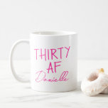 THIRTY AF 30th Birthday Funny Personalized Coffee Mug<br><div class="desc">Celebrate 30 in style with this fun and fabulous “THIRTY AF” birthday mug, customized with your name in a playful pink script. Whether you're sipping coffee the morning after the party or gifting your bestie something cheeky and personal, this mug makes turning thirty even more memorable. A bold, bright design...</div>