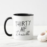 THIRTY AF 30th Birthday Funny Personalized Mug<br><div class="desc">Celebrate turning 30 in bold, caffeinated style with this sassy “THIRTY AF” personalized mug! Featuring the iconic phrase above a custom name in chic script, this mug makes the perfect 30th birthday gift for your best friend, sister, coworker, or yourself. Whether it’s for morning coffee, office laughs, or Instagrammable brunches,...</div>