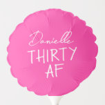 Thirty AF 30th Birthday Photo Prop Party Balloon<br><div class="desc">Turn up the sass and celebrate your 30th in bold style with this “Thirty AF” birthday balloon! Perfect as a statement-making photo prop, centerpiece accent, or gift basket topper, this hot pink design sets the tone for a fierce and fabulous celebration. Add your name for a custom touch that turns...</div>