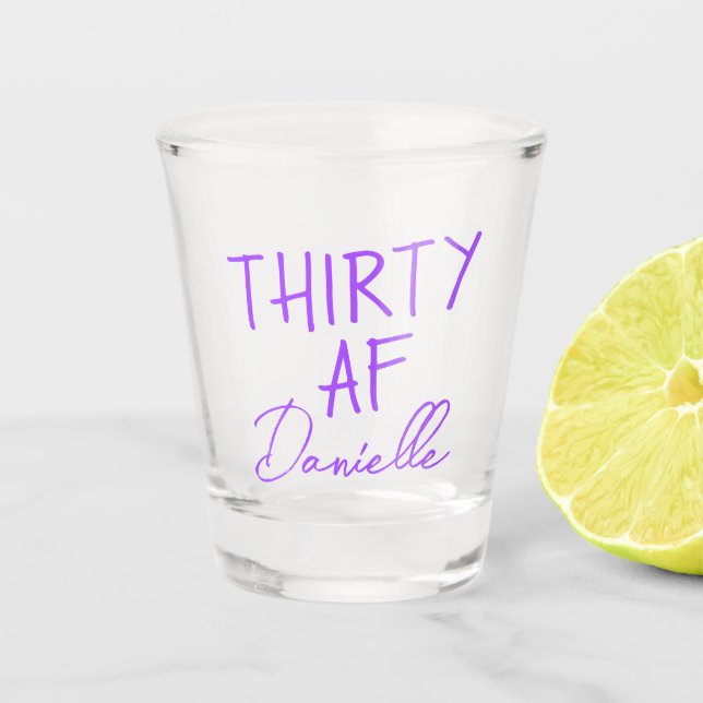 THIRTY AF Personalized Funny 30th Birthday Shot Glass (Front)