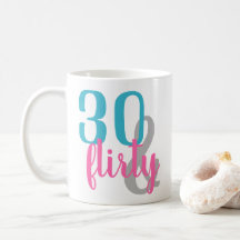 Thirty and Flirty Birthday Mug