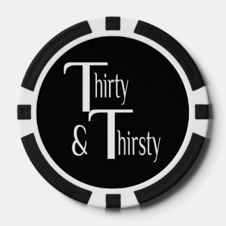 Thirty and Thirsty Poker Chips