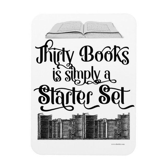 Thirty Books Reader Book Hoarder Slogan Magnet (Vertical)