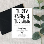 Thirty, Flirty, & Thriving 30th Birthday Party Invitation<br><div class="desc">This is a black and white Thirty Flirty & Thriving 30th Birthday invitation. Minimal Minimalist Design. B-Day Invite. 30</div>