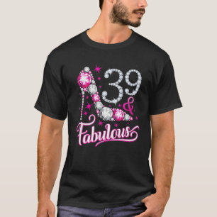 Thirty-Nine And Fabulous 39Th Birthday Design For T-Shirt