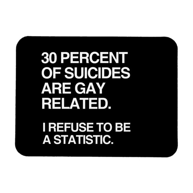 THIRTY PERCENT OF SUICIDES ARE GAY RELATED MAGNET (Horizontal)