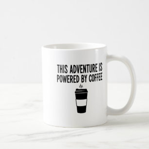 This Adventure Is Wered By Coffee Mug