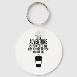 This Adventure Is Wered By Not Giving Eeefoc Keychain