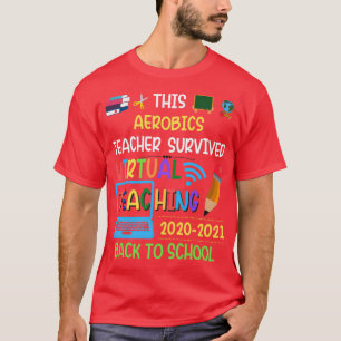 This Aerobics Teacher Survived Virtual Teaching 20 T-Shirt