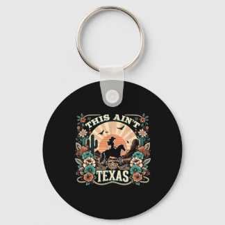 This Ain’t Texas Cowgirl Desert Sunset Floral Ride Keychain
