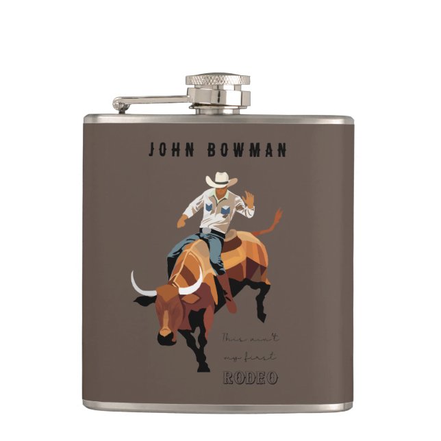 This ain't my first RODEO : Bull rider Hip Flask (Front)