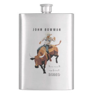 This ain't my first RODEO : Bull rider Hip Flask