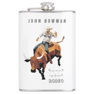 This ain't my first RODEO : Bull rider Hip Flask