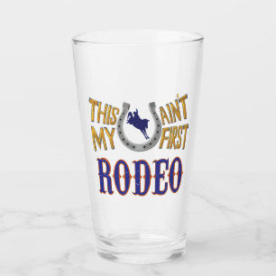This ain't my first Rodeo Glass