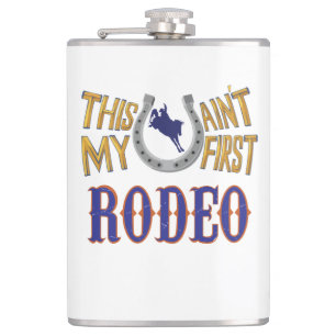 This ain't my first Rodeo  Hip Flask