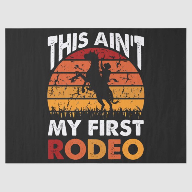 This Ain't My First Rodeo - Horse Riding Sunset Tissue Paper (Front)