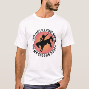 This Ain't My First Rodeo T Funny Howdy Country Mu T-Shirt