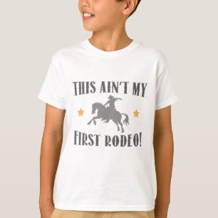 This Ain't My First Rodeo! T-Shirt