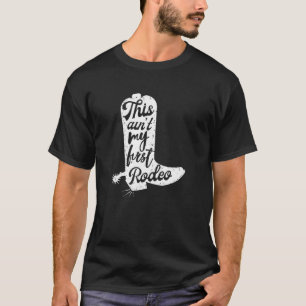 This Aint My First Rodeo Vintage Rodeo Graphic Cow T-Shirt
