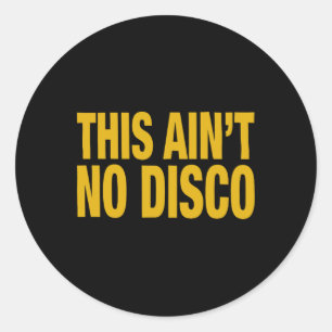 This Ain't No Disco Fun Halloween Christmas Graphi Classic Round Sticker
