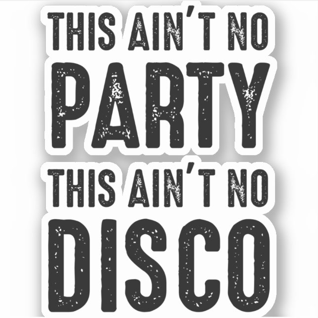 This Ain't No Party, This Ain't No Disco (Front)