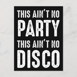This Ain't No Party, This Ain't No Disco Postcard