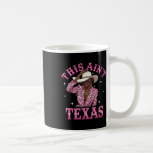 This Aint Texas Western Country Rodeo Cowgirl Blac Coffee Mug