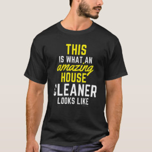 This Amazing House Funny Cleaning Maid Housekeepin T-Shirt