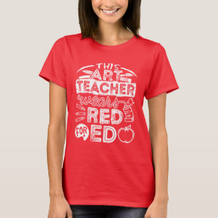 This Art Teacher Wears Red for Ed T-Shirt