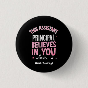 This Assistant Principal Believes In You School  1 Inch Round Button