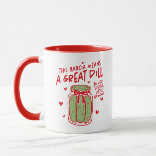This Babcia Means a Great Dill Mug