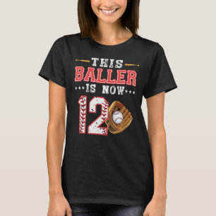 This Baller Is Now 12 Birthday Baseball Theme Bday T-Shirt