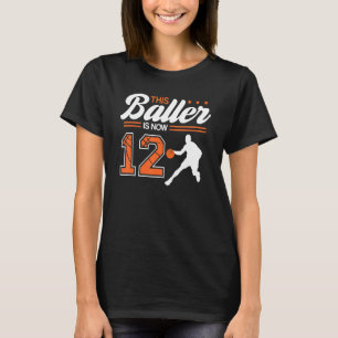 This Baller Is Now 12 Birthday Basketball Theme Bd T-Shirt