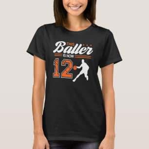 This Baller Is Now 12 Birthday Basketball Theme Bd T-Shirt