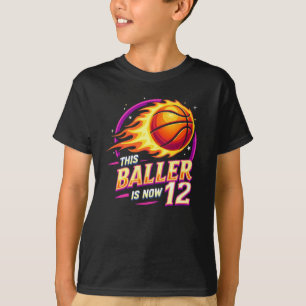 This Baller Is Now 12 Flaming Basketball 12th T-Shirt