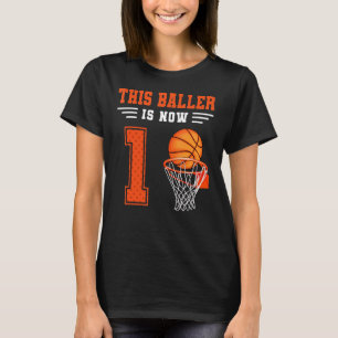 This Baller Is Now 1 Basketball 1st Birthday 1 Yea T-Shirt