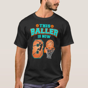 This Baller Is Now 8 Year Old 8th Birthday Basketb T-Shirt
