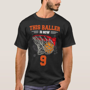 This Baller Is Now 9 Cool Basketball 9th birthday T-Shirt